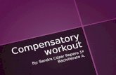 Compensatory workout
