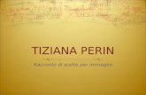 Pordenonesi altrove - Tiziana Perin