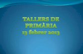 Tallers primària (13 2-2013)
