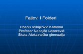 L139 - Računarstvo i informatika - Fajlovi i folderi - Katarina Milojković - Nebojša Lazarević