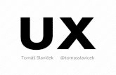 UX - MS Fest 2014 - Navrhujeme aplikace pro lidi, ne pro sebe - Tomáš Slavíček