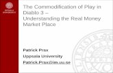 The Commodification of Play in Diablo 3 –Understanding the Real Money Market Place - Patrick Prax