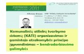 Komunalinių atliekų tvarkymo sistemų (KATS) organizavimas ir gamintojų atsakomybės principo įgyvendinimas - bendradarbiavimo galimybės. A.Brazas, 2011