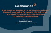 Ponencia Eva Collado impartida en Madrid : Organizaciones basadas en el conocimiento colectivo” Construir la organización desde el cliente interno: la transformación del talento