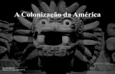 A Colonização da América