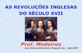 As Revoluções Inglesas do Século XVII - Prof. Medeiros