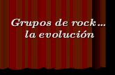 Grupos De Rock    La Evolucion