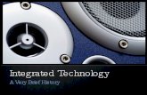 A Very Brief History of Integrated Technology