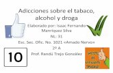 Adicciones sobre el tabaco, alcohol y droga