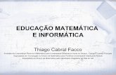 THIAGO CABRAL FACCO - APRESENTAÇÃO EDUCAÇÃO MATEMATICA E INFORMÁTICA