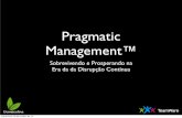 Pragmatic management™   Sobrevivendo e Prosperando na Era da Disrupção Continua - Beer&Bytes -  29-out-2014