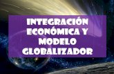 Integracion Economica Y Modelo Globalizador