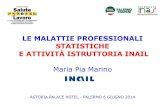 LE MALATTIE PROFESSIONALI STATISTICHE   E ATTIVITA'  ISTRUTTORIA INAIL