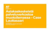 Muotoiluagentit 24.10 - Jaana Hyvärinen- Asiakaskeskeistä palveluverkostoa muotoilemassa -Case Lauttasaari