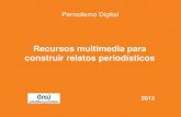 Recursos multimedia para periodistas