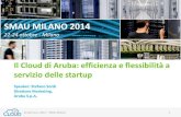 Workshop 'Il Cloud di Aruba: efficienza e flessibilità a servizio delle startup' - Smau Milano 2014