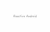 Reactive android