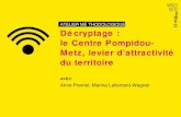 #CapCom14 : AT3 – Décryptage : le Centre Pompidou Metz, levier d’attractivité du territoire