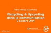 Recycling & Upcycling dans la communication - Table Ronde Altavia RSE - 02/10/2014