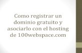 Conseguir dominio gratis y "unirlo" a hosting 100webspace.com