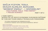 Soğuk füzyon, Tesla, Skaler alanlar, Burulma, Serbest enerji.. = Sözdebilim?( Türk özeti )  /  Cold fusion, Tesla, Free Energy = Pseudo Science?