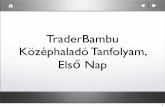 Traderbambu - Középhaladó TB 1. Nap