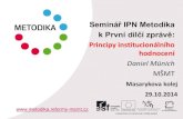 Seminář IPN Metodika k První dílčí zprávě: Principy institucionálního hodnocení