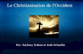 Le Christianisation, Josh et Zach