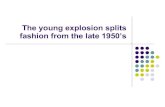 The Young Explosion Splits Fashion