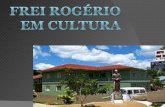 Frei Rogério Em Cultura