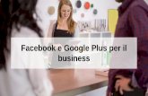Facebook e Google+ per il business