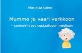 Marjatta Laine: Mummo ja vaari verkkoon - seniorin opas sosiaaliseen mediaan