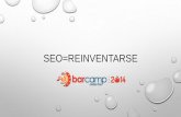 BarCamp Costa Rica 2014 - Seo reinventarse