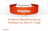Hosting:Trasferire Wordpress da un hosting a un altro in 7 step   #TipOfTheDay