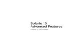 Solaris 10 Advanced Features.