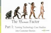 The Human Factor Part 1: Turning Technology Case Studies into Customer Stories