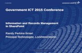 Government ICT 2015: Information and Records Managementin SharePoint - Randy Perkins-Smart, Principal Technologist, Lockheed Martin
