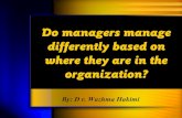 Do managers manage differently based on where they are in the organization
