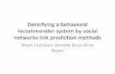 Densifying a behavioral recommender system by social networks