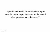 Digitalisation de la médecine, quel avenir pour la profession et la santé des générations futures?