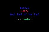 Before LISPs Just Part of the Past ~#13 Reader pub~