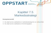 OPPSTART Powerpoint kapittel 7.5 markedsstrategi