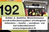 Erkki J. Anttila Määritämme asiakaskeskeisyyden strategian