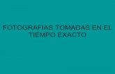 Fotografias Tomadas En El Tiempo Exacto