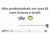 Alta produtividade em Java EE com Groovy e Grails