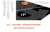 LANCEMENT IMMINENT: Le CLUB PARITAIRE iP Prévention organise son lancement, sur invitation, le Mercredi 29 Avril à 18h30 avec l'ARACT Midi Pyrénées