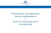 Présentation Jeunes Ambassadeurs - 27 septembre 2012 Grenoble EM