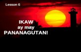 Lesson 6 Ikaw ay May Pananagutan