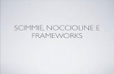 Scimmie noccioine e Frameworks