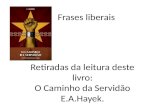 O caminho da servidao - Hayek (Frases retiradas do livro)